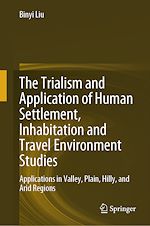 Télécharger le livre :  The Trialism and Application of Human Settlement, Inhabitation and Travel Environment Studies