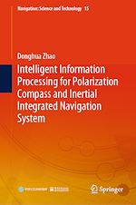 Télécharger le livre :  Intelligent Information Processing for Polarization Compass and Inertial Integrated Navigation System