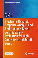 Download this eBook Stochastic Dynamic Response Analysis and Performance-Based Seismic Safety Evaluation for High Concrete Faced Rockfill Dams