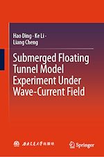 Télécharger le livre :  Submerged Floating Tunnel Model Experiment Under Wave-Current Field