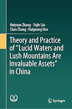Télécharger le livre :  Theory and Practice of "Lucid Waters and Lush Mountains Are Invaluable Assets" in China