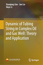 Télécharger le livre :  Dynamic of Tubing String in Complex Oil and Gas Well: Theory and Application