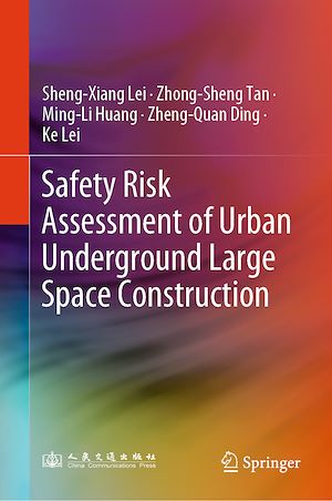Téléchargez le livre :  Safety Risk Assessment of Urban Underground Large Space Construction