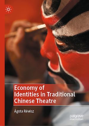 Téléchargez le livre :  Economy of Identities in Traditional Chinese Theatre