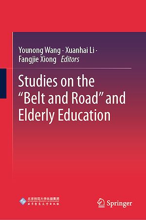 Télécharger le livre :  Studies on the “Belt and Road” and Elderly Education
