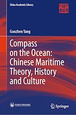 Télécharger le livre :  Compass on the Ocean: Chinese Maritime Theory, History and Culture