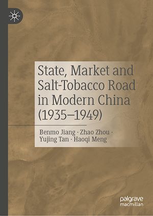 Téléchargez le livre :  State, Market and Salt-Tobacco Road in Modern China (1935–1949)