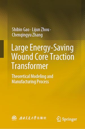 Téléchargez le livre :  Large Energy-Saving Wound Core Traction Transformer