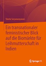 Download this eBook Ein transnationaler feministischer Blick auf die Biomärkte für Leihmutterschaft in Indien