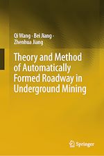 Télécharger le livre :  Theory and Method of Automatically Formed Roadway in Underground Mining