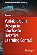 Télécharger le livre :  Variable Gain Design in Stochastic Iterative Learning Control