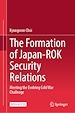 Télécharger le livre :  The Formation of Japan-ROK Security Relations