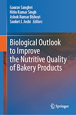 Télécharger le livre :  Biological Outlook to Improve the Nutritive Quality of Bakery Products