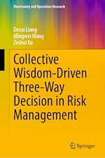 Télécharger le livre :  Collective Wisdom-Driven Three-Way Decision in Risk Management