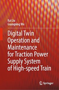 Téléchargez le livre :  Digital Twin Operation and Maintenance for Traction Power Supply System of High-speed Train