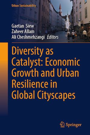 Téléchargez le livre :  Diversity as Catalyst: Economic Growth and Urban Resilience in Global Cityscapes