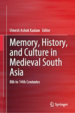 Télécharger le livre :  Memory, History, and Culture in Medieval South Asia