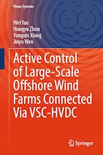 Télécharger le livre :  Active Control of Large-Scale Offshore Wind Farms Connected Via VSC-HVDC