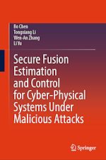 Télécharger le livre :  Secure Fusion Estimation and Control for Cyber-Physical Systems Under Malicious Attacks