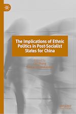 Télécharger le livre :  The Implications of Ethnic Politics in Post-Socialist States for China