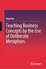 Télécharger le livre :  Teaching Business Concepts by the Use of Deliberate Metaphors