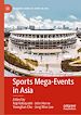 Télécharger le livre :  Sports Mega-Events in Asia