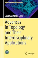 Télécharger le livre :  Advances in Topology and Their Interdisciplinary Applications