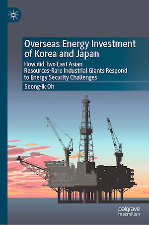 Téléchargez le livre :  Overseas Energy Investment of Korea and Japan