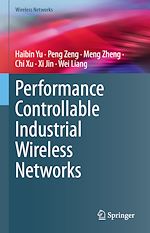 Télécharger le livre :  Performance Controllable Industrial Wireless Networks