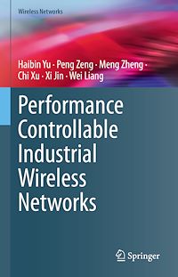 Télécharger le livre :  Performance Controllable Industrial Wireless Networks