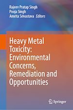 Télécharger le livre :  Heavy Metal Toxicity: Environmental Concerns, Remediation and Opportunities