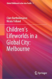Téléchargez le livre :  Children's Lifeworlds in a Global City: Melbourne