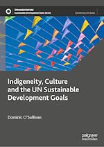 Télécharger le livre :  Indigeneity, Culture and the UN Sustainable Development Goals
