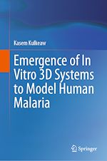 Télécharger le livre :  Emergence of In Vitro 3D Systems to Model Human Malaria