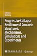 Télécharger le livre :  Progressive Collapse Resilience of Concrete Structures: Mechanisms, Simulations and Experiments