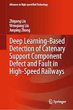 Télécharger le livre :  Deep Learning-Based Detection of Catenary Support Component Defect and Fault in High-Speed Railways