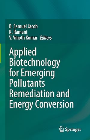 Téléchargez le livre :  Applied Biotechnology for Emerging Pollutants Remediation and Energy Conversion
