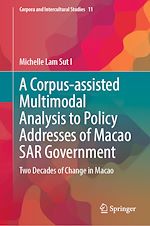 Télécharger le livre :  A Corpus-assisted Multimodal Analysis to Policy Addresses of Macao SAR Government