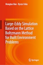 Télécharger le livre :  Large-Eddy Simulation Based on the Lattice Boltzmann Method for Built Environment Problems