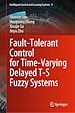 Télécharger le livre :  Fault-Tolerant Control for Time-Varying Delayed T-S Fuzzy Systems