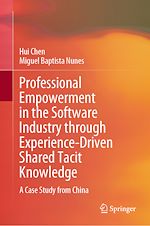 Télécharger le livre :  Professional Empowerment in the Software Industry through Experience-Driven Shared Tacit Knowledge