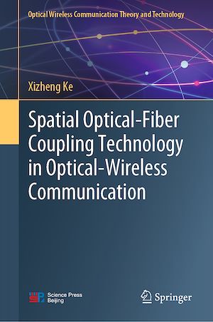 Téléchargez le livre :  Spatial Optical-Fiber Coupling Technology in Optical-Wireless Communication