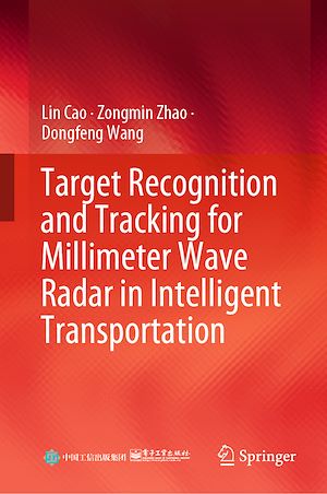 Téléchargez le livre :  Target Recognition and Tracking for Millimeter Wave Radar in Intelligent Transportation