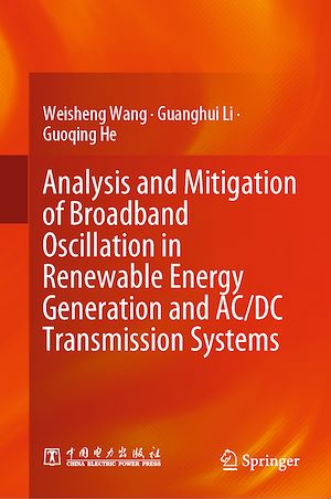 Téléchargez le livre :  Analysis and Mitigation of Broadband Oscillation in Renewable Energy Generation and AC/DC Transmission Systems