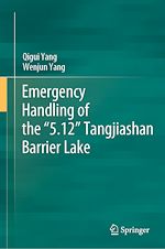 Télécharger le livre :  Emergency Handling of the “5.12” Tangjiashan Barrier Lake