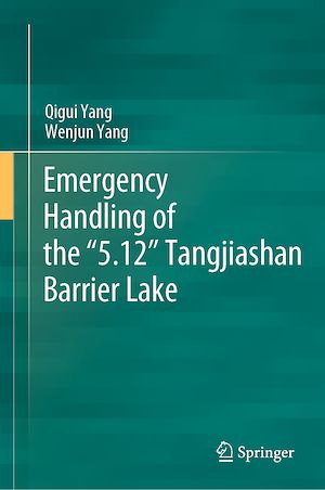 Téléchargez le livre :  Emergency Handling of the “5.12” Tangjiashan Barrier Lake