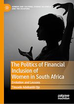 Télécharger le livre :  The Politics of Financial Inclusion of Women in South Africa