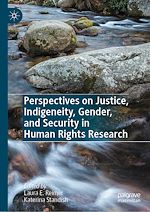 Télécharger le livre :  Perspectives on Justice, Indigeneity, Gender, and Security in Human Rights Research
