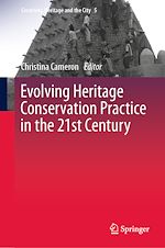 Télécharger le livre :  Evolving Heritage Conservation Practice in the 21st Century