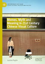 Télécharger le livre :  Memes, Myth and Meaning in 21st Century Chinese Visual Culture